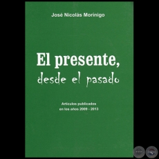 EL PRESENTE DESDE EL PASADO - Autor: JOSÉ NICOLÁS MORÍNIGO - Año 2019